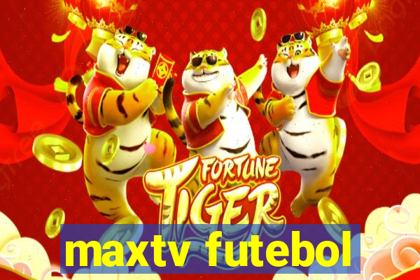 maxtv futebol